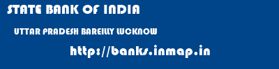 STATE BANK OF INDIA  UTTAR PRADESH BAREILLY LUCKNOW   banks information 